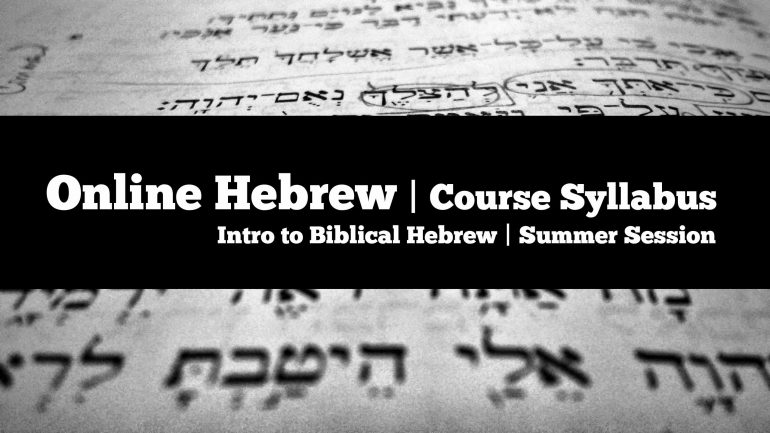 Working Syllabus for Online Hebrew Summer Session