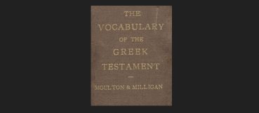 Resource: The Vocabulary of the Greek Testament
